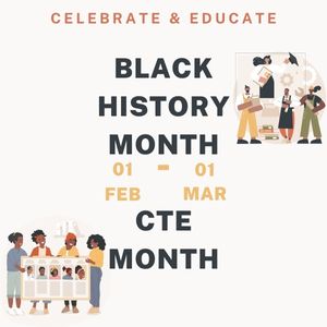 Black History & CTE Month